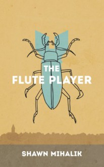 The Flute Player - Shawn Mihalik The Flute Player - Shawn Mihalik