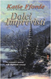 Dolci imprevisti - Katie Fforde, Sara Caraffini