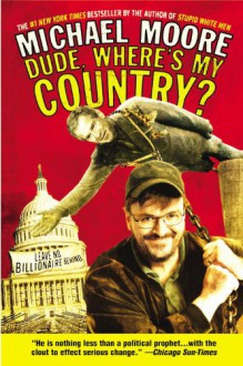 Dude, Where's My Country? - Michael Moore