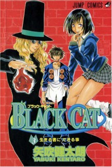 Black Cat: What the Living Can Do, Vol. 3 - Kentaro Yabuki