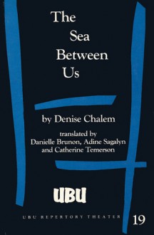 The Sea Between Us - Denise Chalem, Catherine Temerson, Danielle Brunon, Adine Sagalyn