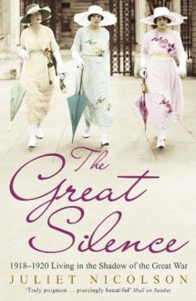 The Great Silence - Juliet Nicolson