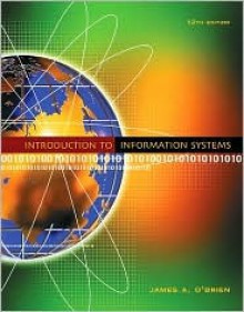 Introduction to Information Systems - James O'Brien O'Brien