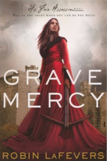 Grave Mercy - Robin LaFevers