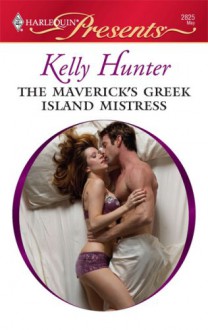 The Maverick's Greek Island Mistress - Kelly Hunter