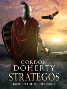 Strategos: Born in the Borderlands - Gordon Doherty