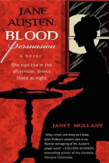 Jane Austen: Blood Persuasion - Janet Mullany