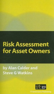 Risk Assessment for Asset Owners: A Pocket Guide - Alan Calder