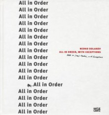 Nedko Solakov: All in Order, with Exceptions - Iara Boubnova, Carolyn Christov-Bakargiev, Christy Lange