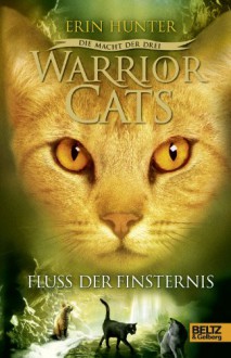 Warrior Cats - Die Macht der drei. Der Fluss der Finsternis: III, Band 2 - Erin Hunter, Anja Hansen-Schmidt