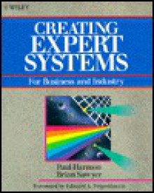 Creating Expert Systems for Business and Industry - Paul Harmon, Brian Sawyer