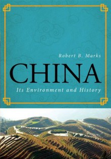 China: Its Environment and History (World Social Change) - Robert B. Marks