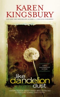 Like Dandelion Dust - Karen Kingsbury