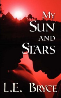 My Sun and Stars - L.E. Bryce