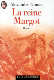 La Reine Margot - Alexandre Dumas