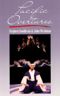 Pacific Overtures - Stephen Sondheim, John Weidman