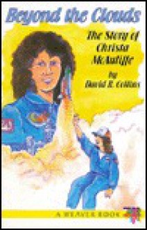 Beyond the Clouds: The Story of Christa McAuliffe - David R. Collins