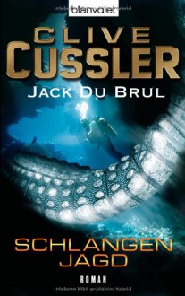 Schlangenjagd: Roman - Michael Kubiak, Jack Du Brul, Clive Cussler