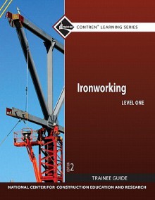 Ironworking Level 1 Tg - National Center for Construction Educati