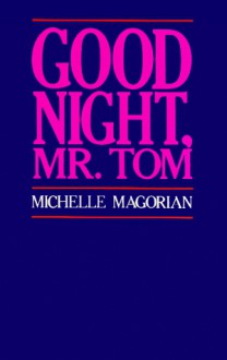 Good Night, Mr. Tom - Michelle Magorian