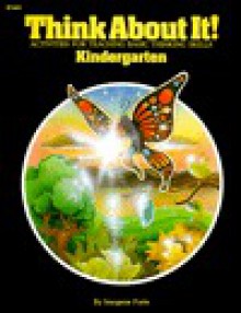 Think about It!: Kindergarten: Activities for Teaching Basic Thinking Skills - Imogene Forte