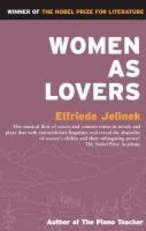 Women as Lovers - Elfriede Jelinek, Martin Chalmers