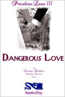 Priceless Love III: Dangerous Love - Carolyn Faulkner