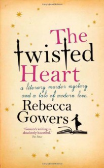 The Twisted Heart - Rebecca Gowers