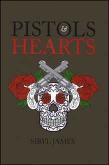 Pistols and Hearts - Sibyl James