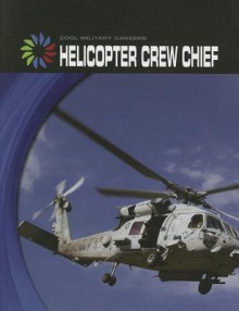 Helicopter Crew Chief - Wil Mara