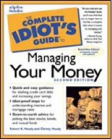 The Complete Idiot's Guide To Managing Your Money - Robert K. Heady, Christy Heady