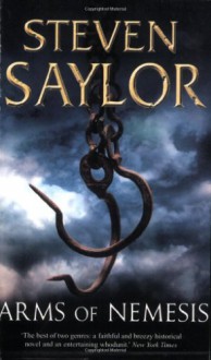 Arms of Nemesis - Steven Saylor