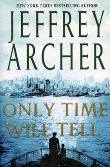 Only Time Will Tell - Jeffrey Archer