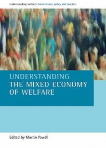 Understanding the mixed economy of welfare - Martin Powell