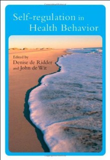 Self-Regulation in Health Behavior - Denise de Ridder, John de Wit