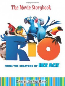 Rio: The Movie Storybook - Jodi Huelin