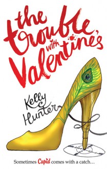 The Trouble With Valentine's - Kelly Hunter