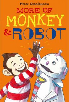 More of Monkey & Robot - Peter Catalanotto