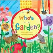 Who's In The Garden? - Phillis Gershator, Jill McDonald