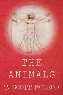 The Animals - T. Scott McLeod