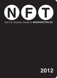 Not For Tourists Guide to Washington, DC: 2012 - Not For Tourists