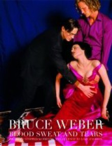 Blood Sweat and Tears Collector's Edition - Bruce Weber