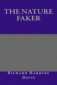 The Nature Faker - Richard Harding Davis