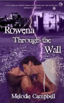 Rowena Through the Wall: Expanded Edition - Melodie Campbell