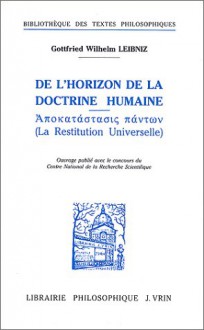 De l'horizon de la doctrine humaine - Gottfried Wilhelm Leibniz