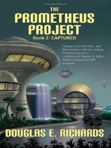 The Prometheus Project: Captured - Douglas E. Richards