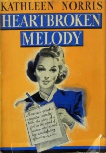 Heartbroken Melody - Kathleen Thompson Norris