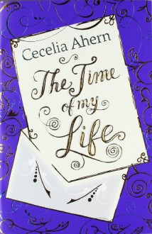 The Time of My Life - Cecelia Ahern