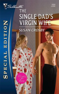 The Single Dad's Virgin Wife - Susan Crosby