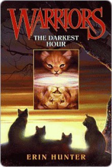 The Darkest Hour (Warriors, #6) - Erin Hunter